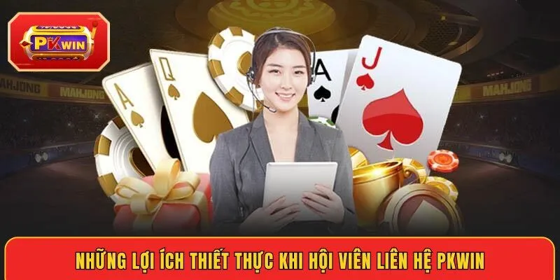 nhung-loi-ich-thiet-thuc-khi-hoi-vien-lien-he-pkwin